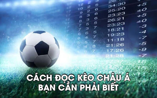 keo chau A 2 Cách đọc kèo châu Á bạn cần phải biết